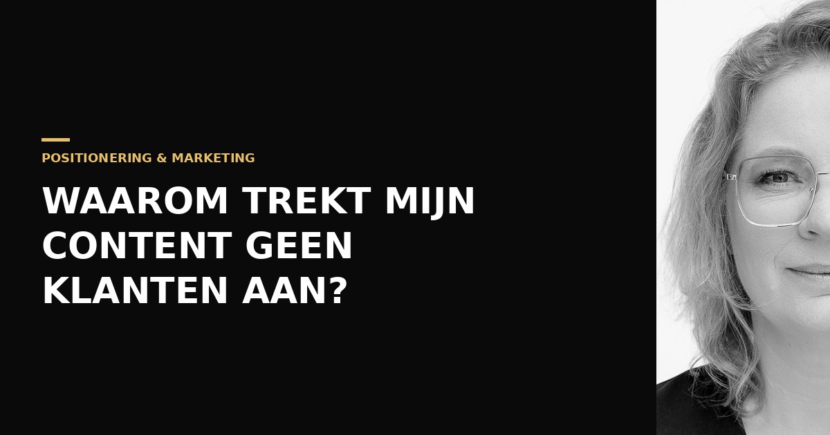 Waarom trekt mijn content geen klanten aan?